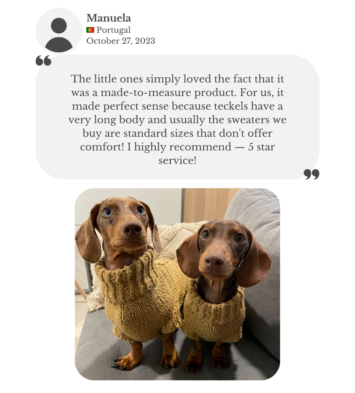 Customer testimonial from Manuela: her two dachshunds wear handmade cotton knitted turtleneck sweaters from Lana Royals Pet Wear, custom-made to measure for a perfect fit on their long bodies, and the dogs love them.